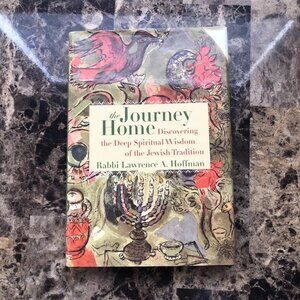 The Journey Home: Discovering The Deep Spiritual Wisdom Of The Jewish Tradition